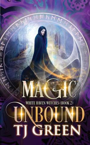 Magic Unbound de T J Green