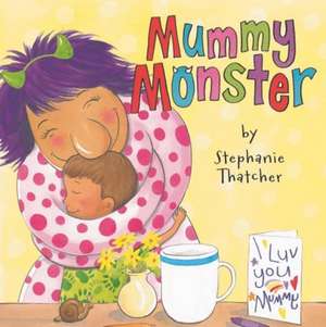 Mummy Monster de Stephanie Thatcher