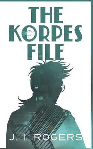 The Korpes File de J I Rogers