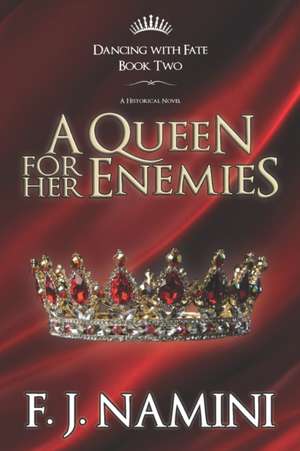 A Queen for her Enemies - A Historical Novel de F. J. Namini