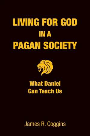 Living for God in a Pagan Society de James R. Coggins