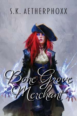 Bone Grove Merchant de S. K. Aetherphoxx