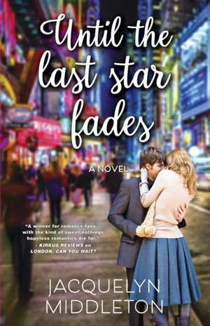 Until The Last Star Fades de Jacquelyn Middleton