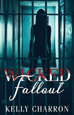 Wicked Fallout de Kelly Charron