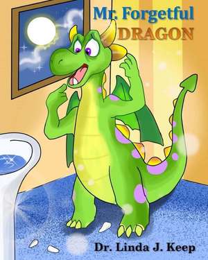 Mr. Forgetful Dragon: Vol 1, Ed 1 (English), also Translated into French & Spanish (The Dragon Series) (English Edition) de Linda J. Keep