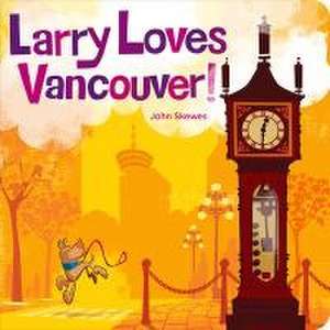 Larry Loves Vancouver de John Skewes