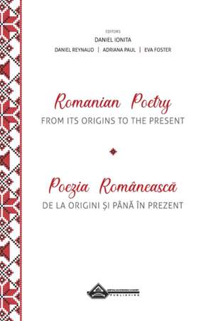 Romanian Poetry from its Origins to the Present de Daniel Ionita