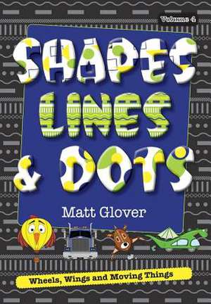 Shapes, Lines and Dots de Matt R Glover