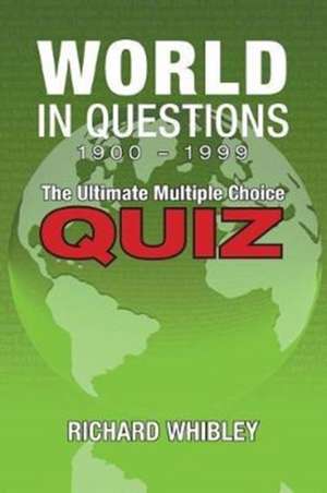 World in questions 1900 - 1999 de Richard Whibley