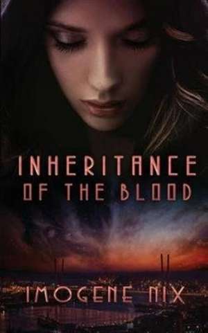 Inheritance Of The Blood de Nix Imogene