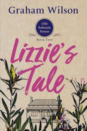 Lizzie's Tale de Graham Wilson