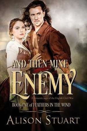 And Then Mine Enemy de Alison Stuart