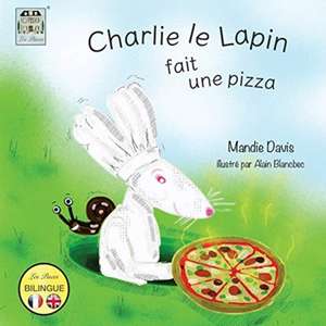 Charlie le Lapin fait une Pizza de Mandie Davis