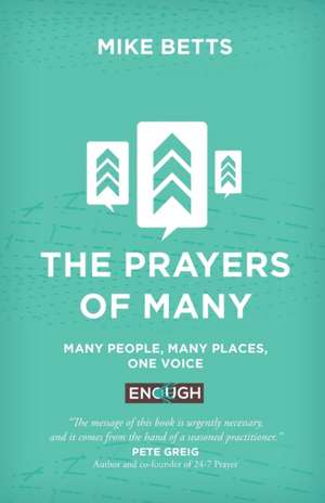 The Prayers of Many: Many people, many places, one voice de Mike Betts