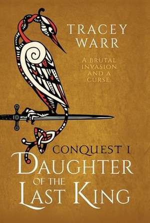 Daughter of the Last King de Tracey Warr