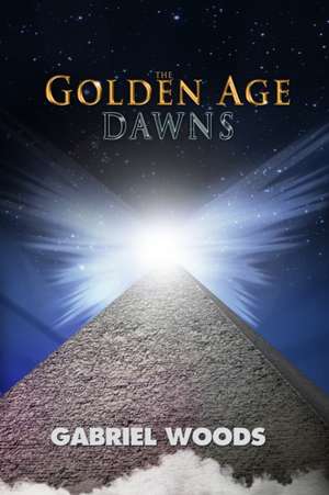 The Golden Age Dawns de Gabriel Woods