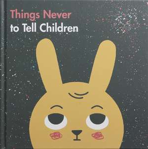 Things Never to Tell Children de The School of Life