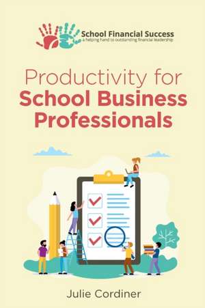 Productivity for School Business Professionals de Julie Cordiner