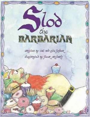 Slod the Barbarian de Cat Fisher