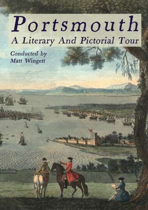 Portsmouth - A Literary and Pictorial Tour de Matt Wingett