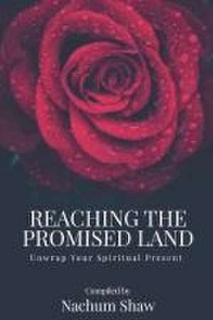 Reaching the Promised Land de Nachum Shaw