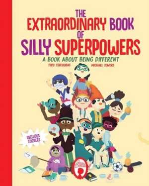 Tsecouras, T: The Extraordinary Book of Silly Superpowers de Theo Tsecouras