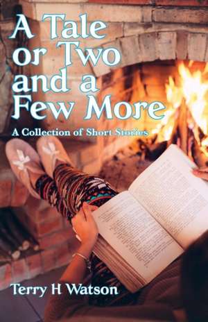 A Tale or Two and a Few More de Terry H. Watson