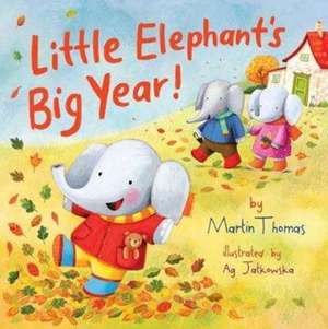 Little Elephant's Big Year! de Martin Thomas