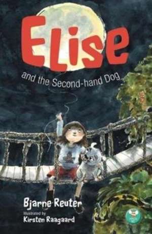 Elise and the Second-hand Dog de Bjarne Reuter