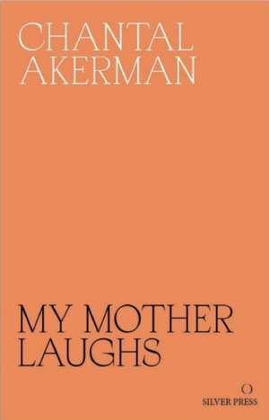 My Mother Laughs de Chantal Akerman