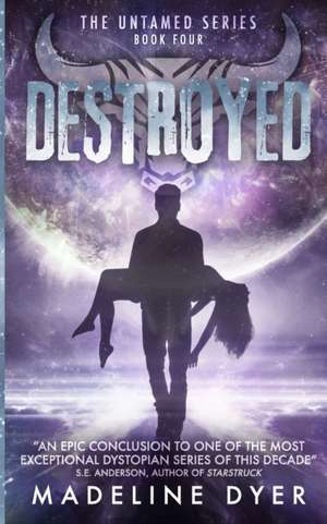 Destroyed de Madeline Dyer