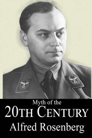 The Myth of the 20th Century de Alfred Rosenberg