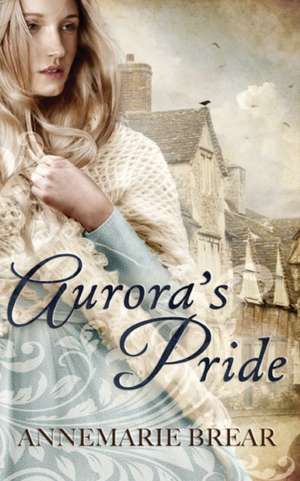 Aurora's Pride de Annemarie Brear