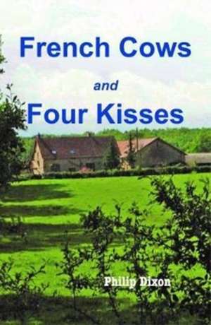 French Cows and Four Kisses de Philip Dixon