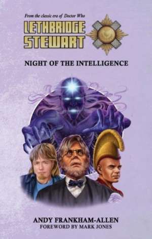 Lethbridge-Stewart: Night of the Intelligence de Andy Frankham-Allen