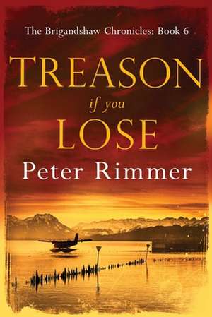 Treason If You Lose de Peter Rimmer