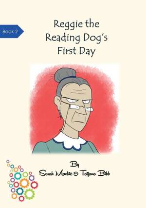 Reggie the Reading Dog's First Day de Sarah Louise Mackie