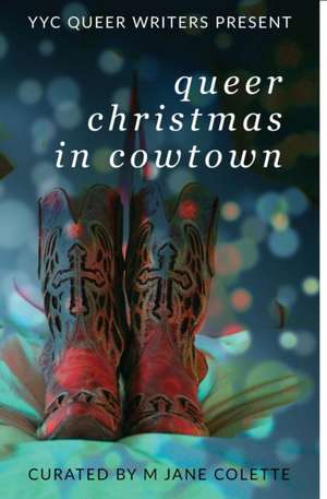 Queer Christmas In Cowtown de M. Jane Colette