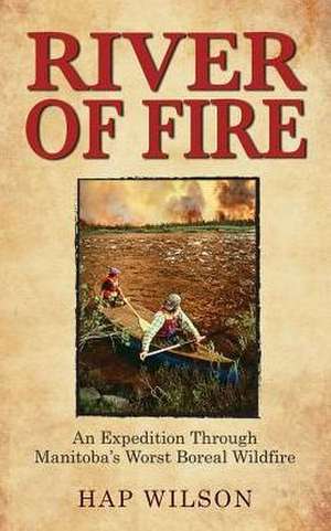 River of Fire de Hap Wilson