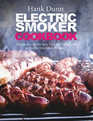 Electric Smoker Cookbook de Hank Dunn