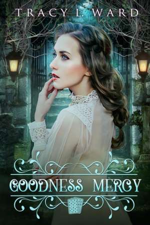 Goodness Mercy: A Mercy Me Mystery de Tracy L. Ward