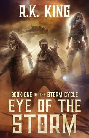 Eye Of The Storm de R. K. King