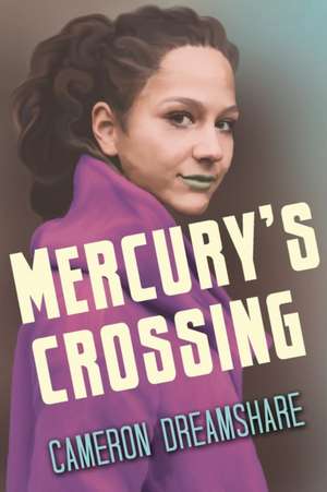 Mercury's Crossing de Cameron Dreamshare