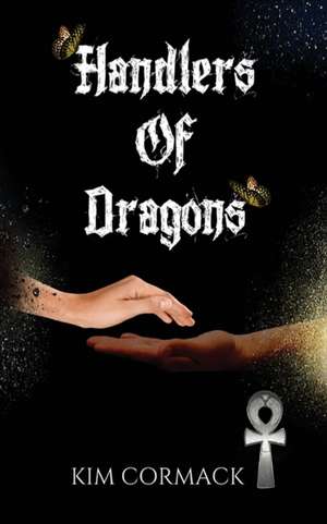 Handlers of Dragons de Kim Cormack