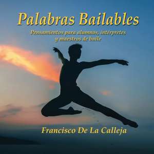 Palabras Bailables de Francisco de La Calleja