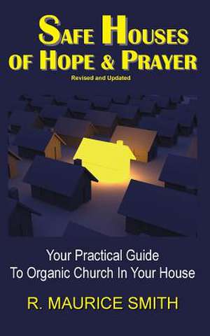 Safe Houses of Hope and Prayer de Rankin Maurice Smith