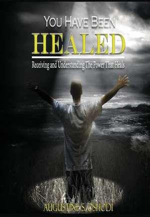 You Have Been Healed.