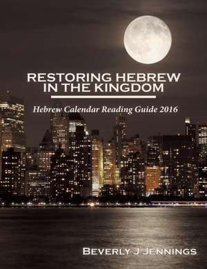 Restoring Hebrew in the Kingdom de Beverly J Jennings