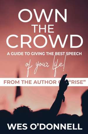 Own the Crowd de Wes O'Donnell