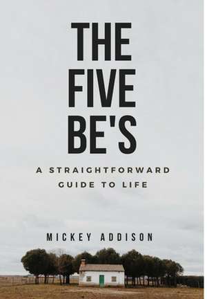 The Five Be's de Mickey Addison